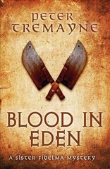 Blood in Eden (Sister Fidelma Mysteries Book 30): An unputdownable mystery of bloodshed and betrayal hind ja info | Fantaasia, müstika | kaup24.ee