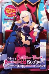 I Was a Bottom-Tier Bureaucrat for 1,500 Years, and the Demon King Made Me a Minister (light novel) hind ja info | Fantaasia, müstika | kaup24.ee