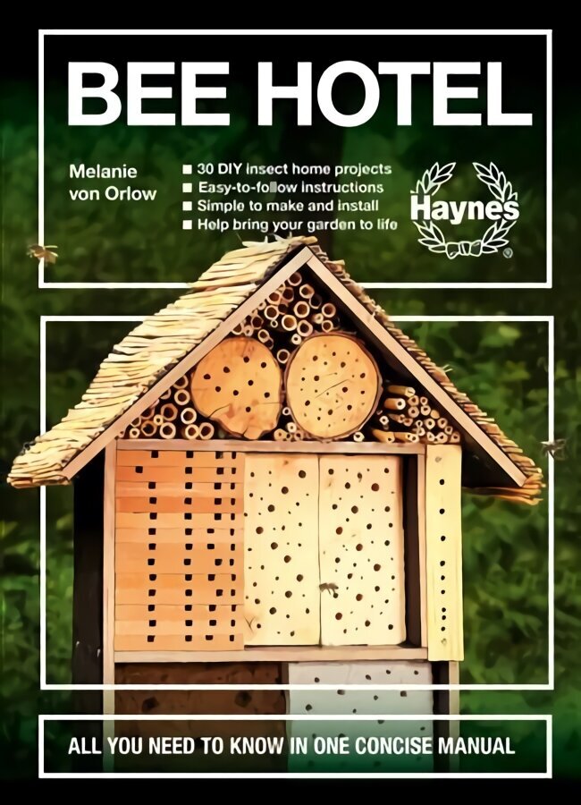 Bee Hotel: All you need to know in one concise manual hind ja info | Aiandusraamatud | kaup24.ee
