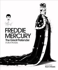 Freddie Mercury - The Great Pretender, a Life in Pictures: Authorised by the Freddie Mercury Estate цена и информация | Биографии, автобиогафии, мемуары | kaup24.ee
