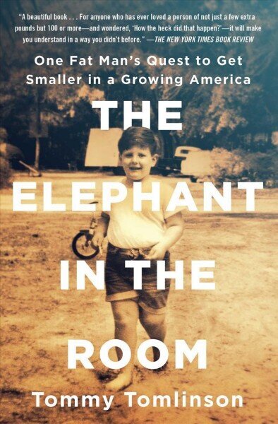 Elephant in the Room: One Fat Man's Quest to Get Smaller in a Growing America hind ja info | Elulooraamatud, biograafiad, memuaarid | kaup24.ee