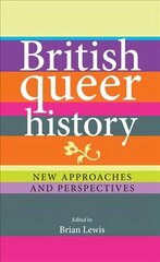 British Queer History: New Approaches and Perspectives цена и информация | Книги по социальным наукам | kaup24.ee