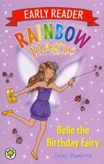 Rainbow Magic Early Reader: Belle the Birthday Fairy hind ja info | Noortekirjandus | kaup24.ee