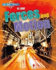 All About Forces and Motion hind ja info | Noortekirjandus | kaup24.ee