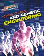 Human Cloning and Genetic Engineering цена и информация | Книги для подростков и молодежи | kaup24.ee