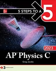 5 Steps to a 5: AP Physics C 2023 цена и информация | Книги по экономике | kaup24.ee