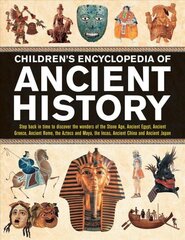 Children's Encyclopedia of Ancient History: Step back in time to discover the wonders of the Stone Age, Ancient Egypt, Ancient Greece, Ancient Rome, the Aztecs and Maya, the Incas, Ancient China and Ancient Japan цена и информация | Книги для подростков и молодежи | kaup24.ee