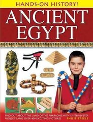 Hands-on History! Ancient Egypt: Find Out About the Land of the Pharaohs, with 15 Step-by-step Projects and Over 400 Exciting Pictures hind ja info | Noortekirjandus | kaup24.ee