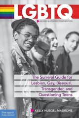 LGBTQ: The Survival Guide for Lesbian, Gay, Bisexual, Transgender, and Questioning Teens: The Survival Guide for Lesbian, Gay, Bisexual, Transgender, and Questioning Teens 3rd edition цена и информация | Книги для подростков и молодежи | kaup24.ee