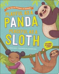 Playful as a Panda, Peaceful as a Sloth: The Secret Powers of Animals цена и информация | Книги для малышей | kaup24.ee