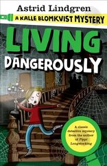 Kalle Blomkvist Mystery: Living Dangerously цена и информация | Книги для подростков и молодежи | kaup24.ee