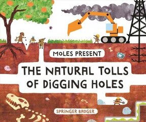 Moles Present the Natural Tolls of Digging Holes hind ja info | Noortekirjandus | kaup24.ee