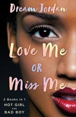 Love Me or Miss Me: Hot Girl, Bad Boy цена и информация | Книги для подростков и молодежи | kaup24.ee