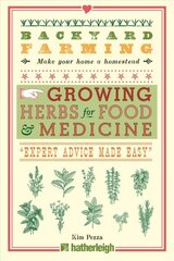 Backyard Farming: Growing Herbs For Food And Medicine цена и информация | Книги по садоводству | kaup24.ee