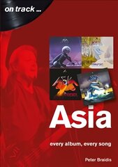 Asia: Every Album, Every Song (On Track) hind ja info | Kunstiraamatud | kaup24.ee