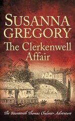 Clerkenwell Affair: The Fourteenth Thomas Chaloner Adventure цена и информация | Фантастика, фэнтези | kaup24.ee