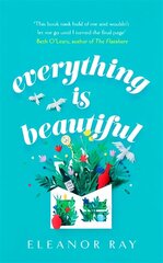 Everything is Beautiful: 'the most uplifting book of the year' Good Housekeeping цена и информация | Фантастика, фэнтези | kaup24.ee