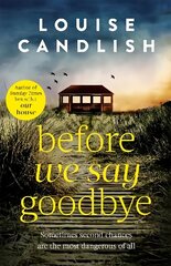 Before We Say Goodbye: The addictive, heart-wrenching novel from the Sunday Times bestselling author цена и информация | Фантастика, фэнтези | kaup24.ee