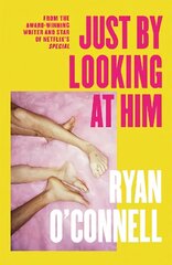 Just By Looking at Him: The filthiest, most hilarious and original novel of the year hind ja info | Fantaasia, müstika | kaup24.ee