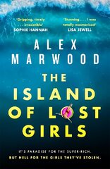 Island of Lost Girls: A gripping thriller about extreme wealth, lost girls and dark secrets hind ja info | Fantaasia, müstika | kaup24.ee