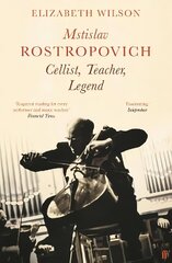 Mstislav Rostropovich: Cellist, Teacher, Legend Main цена и информация | Книги об искусстве | kaup24.ee