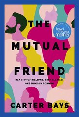 Mutual Friend: the unmissable debut novel from the co-creator of How I Met Your Mother цена и информация | Фантастика, фэнтези | kaup24.ee