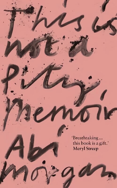 This is Not a Pity Memoir: The heartbreaking and life-affirming bestseller from the writer of The Split цена и информация | Elulooraamatud, biograafiad, memuaarid | kaup24.ee