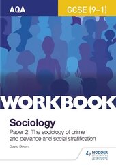 AQA GCSE (9-1) Sociology Workbook Paper 2: The sociology of crime and deviance and social stratification цена и информация | Книги для подростков и молодежи | kaup24.ee