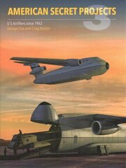 American Secret Projects 3: U.S. Airlifters since 1962 цена и информация | Исторические книги | kaup24.ee