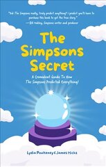 Simpsons Secret: A Cromulent Guide to How The Simpsons Predicted Everything! (Behind the Scenes, The Simpsons Family) hind ja info | Kunstiraamatud | kaup24.ee