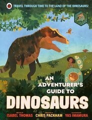 An Adventurer's Guide to Dinosaurs цена и информация | Книги для подростков и молодежи | kaup24.ee