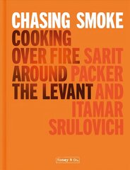 Chasing Smoke: Cooking over Fire Around the Levant hind ja info | Retseptiraamatud | kaup24.ee