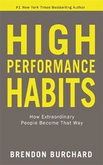 High Performance Habits: How Extraordinary People Become That Way цена и информация | Самоучители | kaup24.ee
