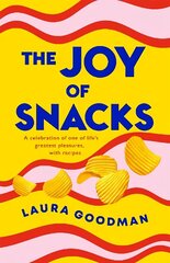 Joy of Snacks: A celebration of one of life's greatest pleasures, with recipes цена и информация | Книги рецептов | kaup24.ee