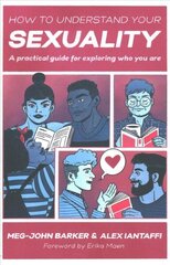 How to Understand Your Sexuality: A Practical Guide for Exploring Who You Are цена и информация | Самоучители | kaup24.ee