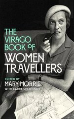 Virago Book Of Women Travellers. hind ja info | Reisiraamatud, reisijuhid | kaup24.ee