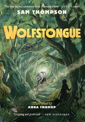 Wolfstongue: A modern classic - The Times: The best animal adventure since Watership Down - The Times hind ja info | Noortekirjandus | kaup24.ee