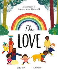 This Love: A celebration of harmony around the world цена и информация | Книги для малышей | kaup24.ee