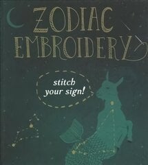 Zodiac Embroidery: Stitch Your Sign! цена и информация | Самоучители | kaup24.ee