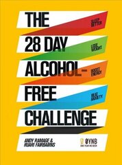 28 Day Alcohol-Free Challenge: Sleep Better, Lose Weight, Boost Energy, Beat Anxiety Main Market Ed. цена и информация | Самоучители | kaup24.ee