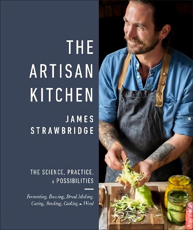 Artisan Kitchen: The science, practice and possibilities цена и информация | Retseptiraamatud  | kaup24.ee