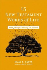 15 New Testament Words of Life: A New Testament Theology for Real Life цена и информация | Духовная литература | kaup24.ee