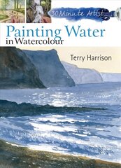 30 Minute Artist: Painting Water in Watercolour цена и информация | Книги об искусстве | kaup24.ee