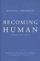 Becoming Human: A Theory of Ontogeny hind ja info | Ühiskonnateemalised raamatud | kaup24.ee