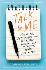 Talk to Me: How to Ask Better Questions, Get Better Answers, and Interview Anyone Like a Pro hind ja info | Majandusalased raamatud | kaup24.ee