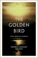 Golden Bird: Two Orkney Stories Reissue цена и информация | Фантастика, фэнтези | kaup24.ee