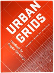 Urban Grids: Handbook for Regular City Design цена и информация | Книги по архитектуре | kaup24.ee