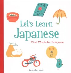 Let's Learn Japanese: First Words for Everyone: (Learn Japanese for Kids, Learn Japanese for Adults, Japanese Learning Books) цена и информация | Книги для малышей | kaup24.ee