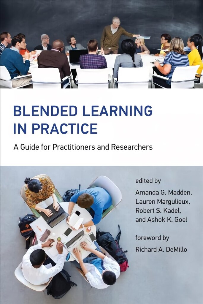 Blended Learning in Practice: A Guide for Practitioners and Researchers hind ja info | Ühiskonnateemalised raamatud | kaup24.ee