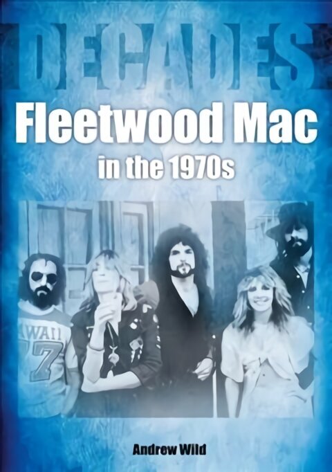 Fleetwood Mac In The 1970s hind ja info | Kunstiraamatud | kaup24.ee